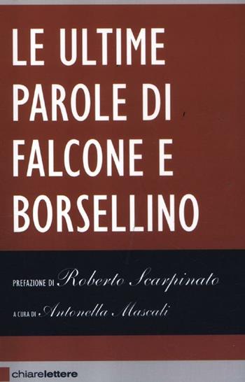 Le ultime parole di Falcone e Borsellino  - Libro Chiarelettere 2012, Reverse | Libraccio.it