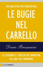 Le bugie nel carrello. Le leggende e i trucchi del marketing sul cibo che compriamo