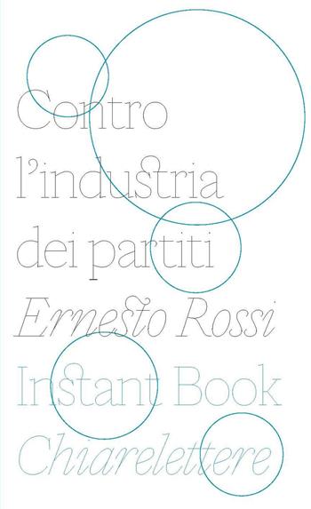 Contro l'industria dei partiti - Ernesto Rossi - Libro Chiarelettere 2012, Instant book | Libraccio.it