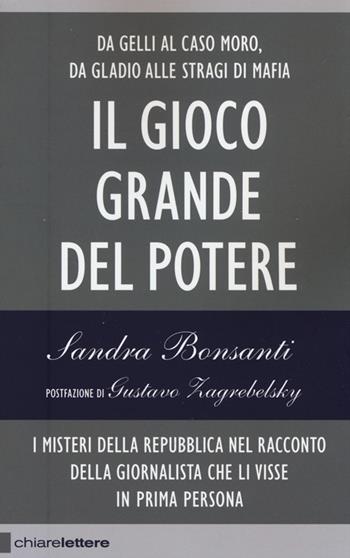 Il gioco grande del potere - Sandra Bonsanti - Libro Chiarelettere 2013, Reverse | Libraccio.it