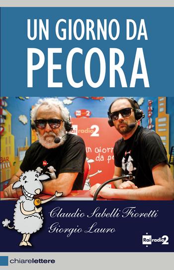 Un giorno da pecora - Claudio Sabelli Fioretti, Giorgio Lauro - Libro Chiarelettere 2013, Reverse | Libraccio.it