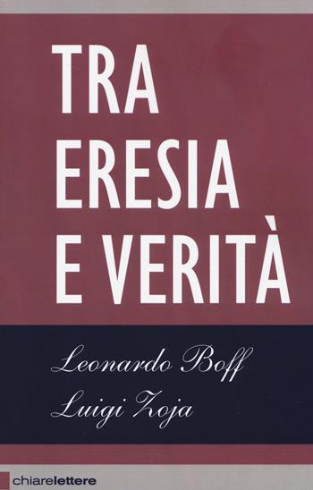 Tra eresia e verità - Leonardo Boff, Luigi Zoja - Libro Chiarelettere 2014, Reverse | Libraccio.it