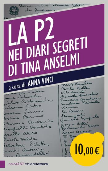 La P2 nei diari segreti di Tina Anselmi  - Libro Chiarelettere 2014, Tascabili | Libraccio.it