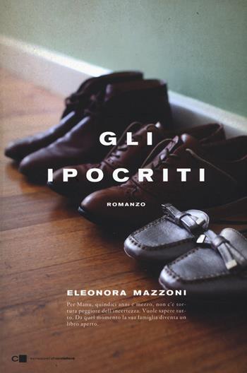 Gli ipocriti - Eleonora Mazzoni - Libro Chiarelettere 2015, Narrazioni | Libraccio.it