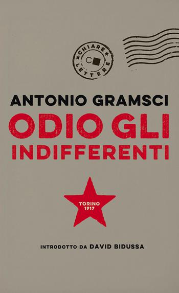Odio gli indifferenti - Antonio Gramsci - Libro Chiarelettere 2015, Biblioteca Chiarelettere | Libraccio.it
