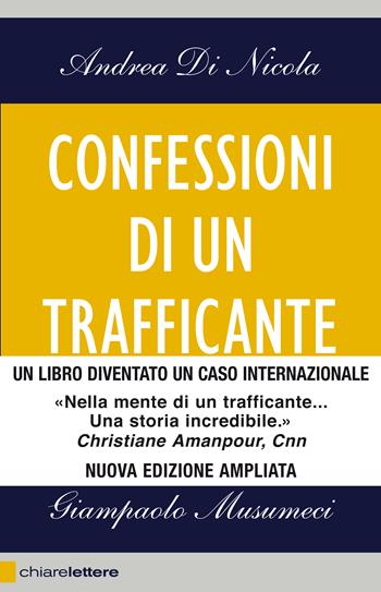 Confessioni di un trafficante di uomini - Andrea Di Nicola, Giampaolo Musumeci - Libro Chiarelettere 2015, Tascabili | Libraccio.it