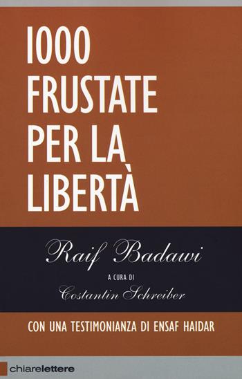 1000 frustate per la libertà - Raif Badawi - Libro Chiarelettere 2015, Reverse | Libraccio.it