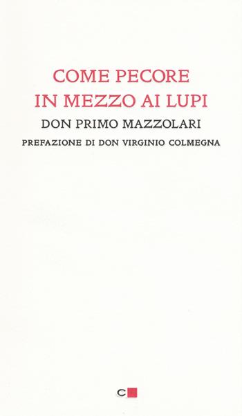 Come pecore in mezzo ai lupi - Primo Mazzolari - Libro Chiarelettere 2016, Biblioteca Chiarelettere | Libraccio.it