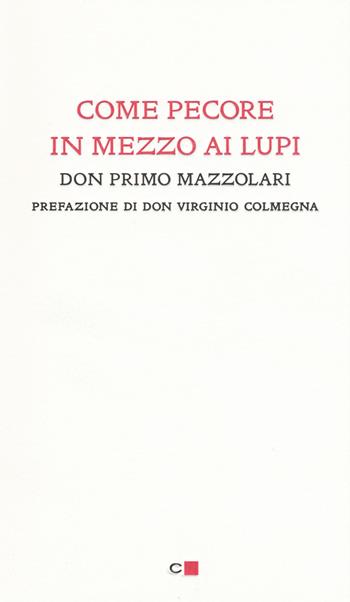 Come pecore in mezzo ai lupi - Primo Mazzolari - Libro Chiarelettere 2016, Biblioteca Chiarelettere | Libraccio.it