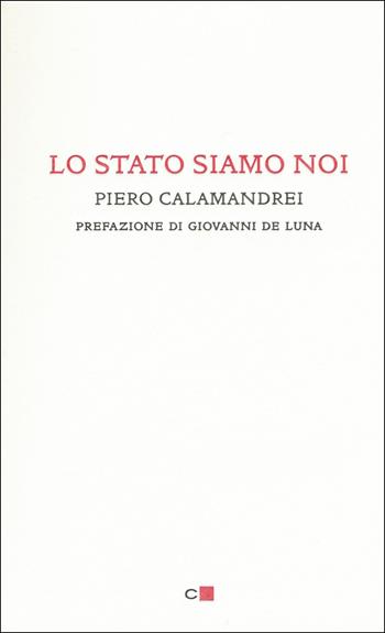 Lo Stato siamo noi - Piero Calamandrei - Libro Chiarelettere 2016, Biblioteca Chiarelettere | Libraccio.it