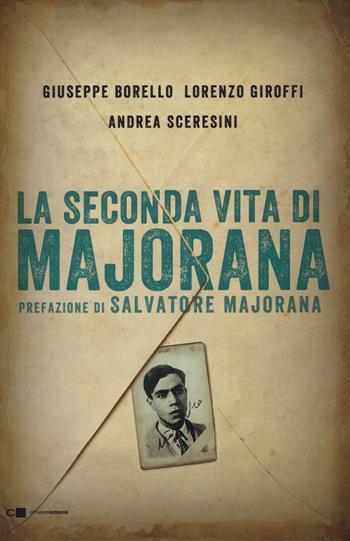 La seconda vita di Majorana - Giuseppe Borello, Lorenzo Giroffi, Andrea Sceresini - Libro Chiarelettere 2016, Reverse | Libraccio.it