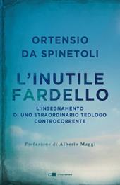 L' inutile fardello. L’insegnamento di uno straordinario teologo controcorrente