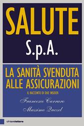 Salute S.p.A. La sanità svenduta alle assicurazioni