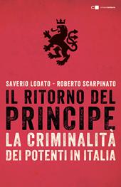 Il ritorno del principe. La criminalità dei potenti in Italia