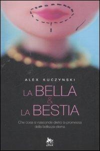 La bella & la bestia - Alex Kuczynski - Libro Elliot 2008, Antidoti | Libraccio.it