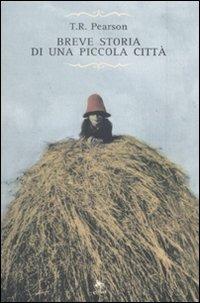 Breve storia di una piccola città - Thomas R. Pearson - Libro Elliot 2008, Raggi | Libraccio.it