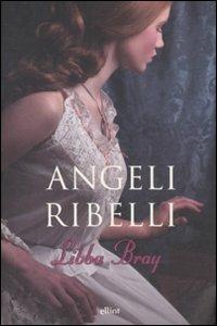 Angeli ribelli - Libba Bray - Libro Elliot 2008, Scatti | Libraccio.it