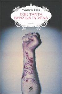 Con tanta benzina in vena - Warren Ellis - Libro Elliot 2009, Scatti | Libraccio.it