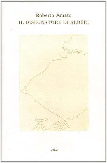 Il disegnatore di alberi - Roberto Amato - Libro Elliot 2008, Raggi | Libraccio.it