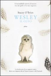 Wesley il gufo. L'incredibile storia d'amore tra un gufo e la sua ragazza