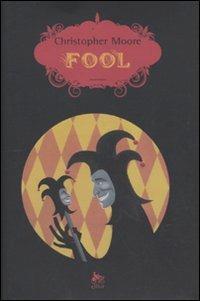 Fool - Christopher Moore - Libro Elliot 2009, Scatti | Libraccio.it