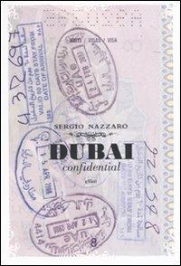 Dubai confidential - Sergio Nazzaro - Libro Elliot 2009, Heroes | Libraccio.it