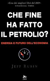 Che fine ha fatto il petrolio? Energia e futuro dell'economia