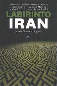 Labirinto Iran. Ipotesi di pace e guerra  - Libro Elliot 2010, Antidoti | Libraccio.it