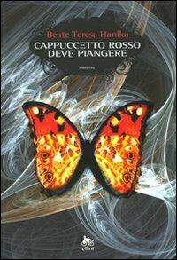 Cappuccetto rosso deve piangere - Beate Teresa Hanika - Libro Elliot 2010, Scatti | Libraccio.it