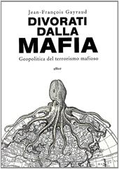 Divorati dalla mafia. Geopolitica del terrorismo mafioso