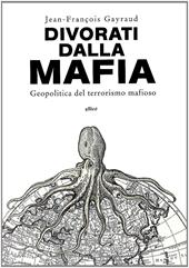 Divorati dalla mafia. Geopolitica del terrorismo mafioso