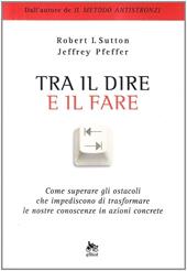 Tra il dire e il fare. Come trasformare le nostre idee in azione