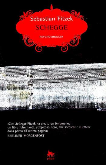 Schegge - Sebastian Fitzek - Libro Elliot 2010, Scatti | Libraccio.it