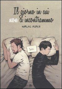 Il giorno in cui non ci incontrammo - Niklas Asker - Libro Elliot 2010, Scatti | Libraccio.it