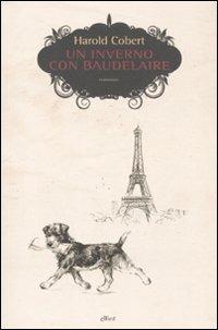 Un inverno con Baudelaire - Harold Cobert - Libro Elliot 2011, Scatti | Libraccio.it
