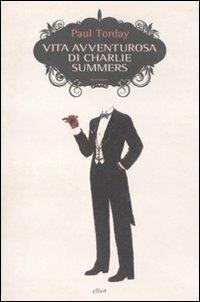 Vita avventurosa di Charlie Summers - Paul Torday - Libro Elliot 2011, Scatti | Libraccio.it