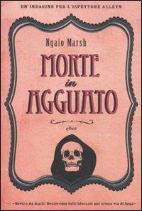 La morte in agguato - Ngaio Marsh - Libro Elliot 2011, Raggi gialli | Libraccio.it