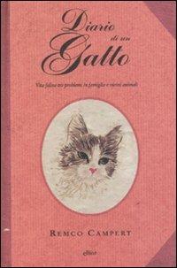 Diario di un gatto. Vita felina tra problemi in famiglia e vicini animali - Remco Campert - Libro Elliot 2011 | Libraccio.it