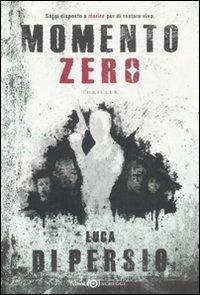 Momento zero - Luca Di Persio - Libro Elliot 2011 | Libraccio.it