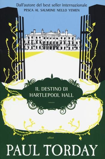 Il destino di Hartlepool Hall - Paul Torday - Libro Elliot 2012, Scatti | Libraccio.it