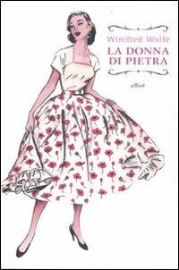 La donna di pietra - Winifred Wolfe - Libro Elliot 2012, Raggi rosa | Libraccio.it