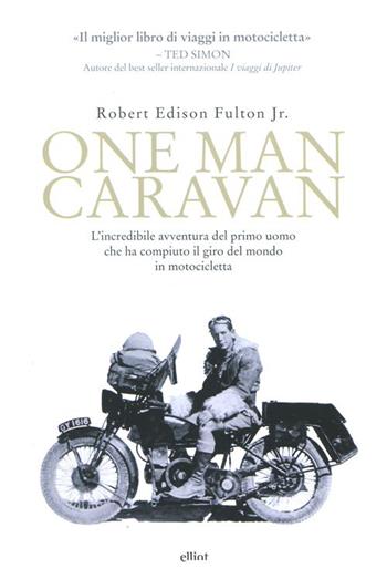 One man caravan - Robert Edison jr. Fulton - Libro Elliot 2012, Antidoti | Libraccio.it
