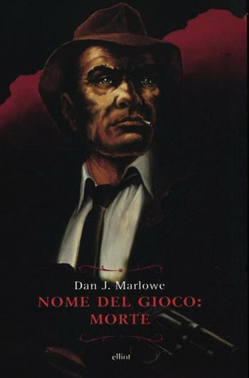 Nome del gioco: morte - Dan J. Marlowe - Libro Elliot 2012, Raggi gialli | Libraccio.it