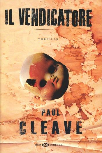 Il vendicatore - Paul Cleave - Libro Elliot 2012, Schegge | Libraccio.it