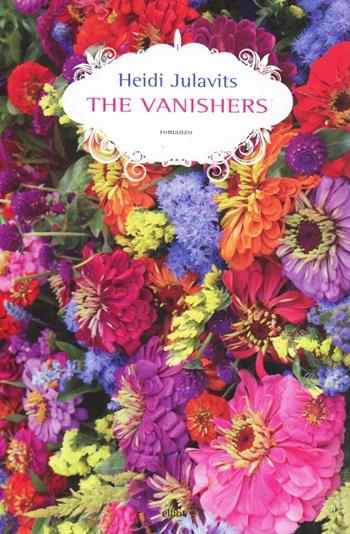 The Vanishers - Heidi Julavits - Libro Elliot 2012, Scatti | Libraccio.it