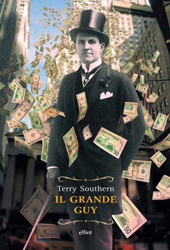 Il grande Guy - Terry Southern - Libro Elliot 2013, Raggi | Libraccio.it
