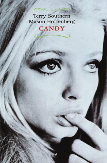 Candy - Terry Southern, Mason Hoffenberg - Libro Elliot 2014, Raggi | Libraccio.it