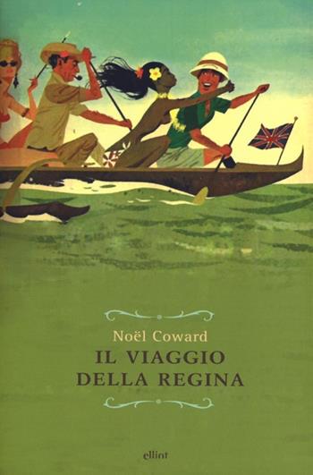Il viaggio della regina - Noël Coward - Libro Elliot 2013, Raggi | Libraccio.it