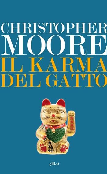 Il karma del gatto - Christopher Moore - Libro Elliot 2013, Lampi | Libraccio.it