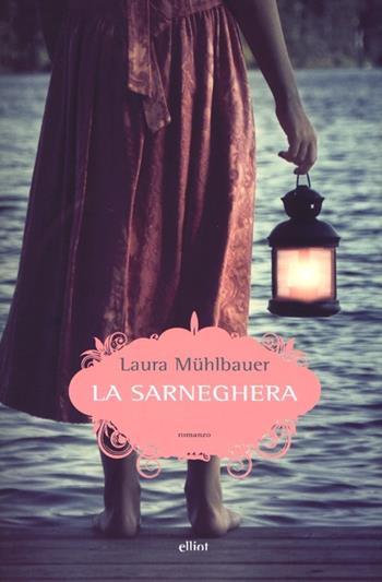 La sarneghera - Laura Mühlbauer - Libro Elliot 2013, Scatti | Libraccio.it